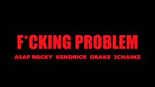 Fucking Problem ft. 2 Chainz, Chris Webby, and Kendrick Lamar