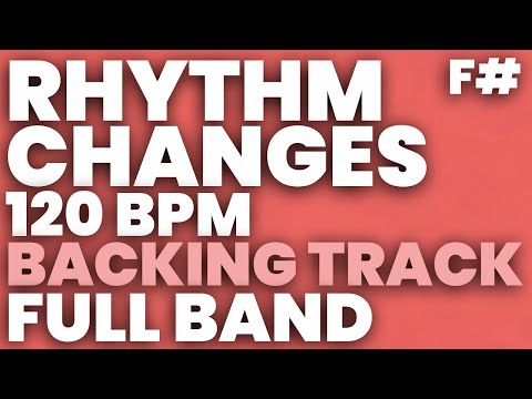 Rhythm Changes in F# Backing Track 120 bpm Swing - FULL BAND