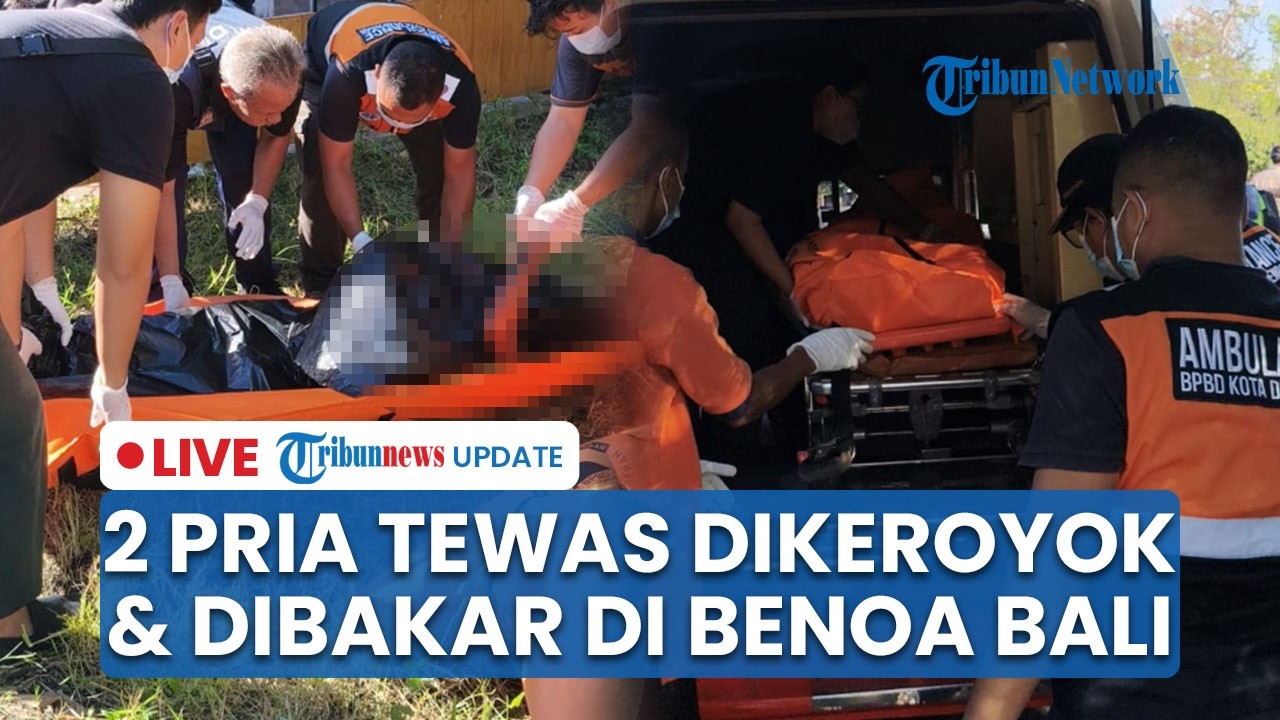 LIVE: 2 Pemuda Ditemukan Tewas Mengenaskan usai Dianiaya & Dibakar di Benoa Bali, 5 Pelaku Diciduk