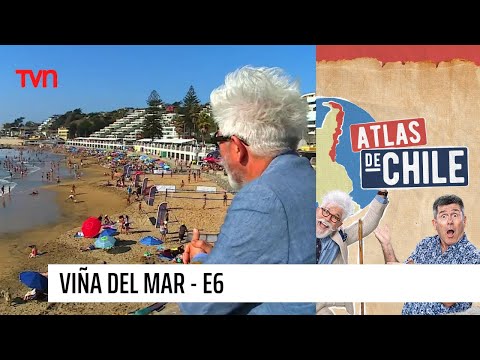Atlas de Chile - T1E6 | Viña del Mar (Parte 2)