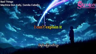 Bad things- Machine Gun Kelly &amp; Camila Cabello lyrics video Myanmar sub (mmsub)