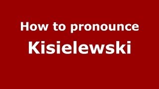How to pronounce Kisielewski