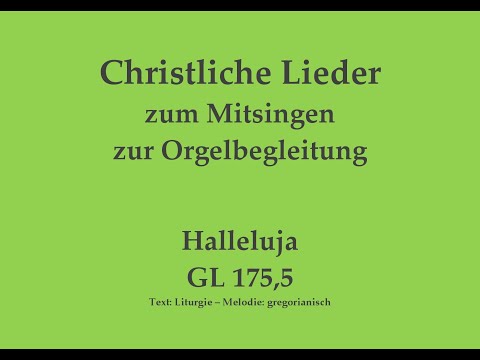 Halleluja GL 175,5 – Halleluja-Ruf zum Mitsingen zur Orgelbegleitung
