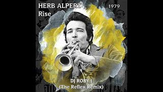 Herb Alpert - Rise [DJ Roby J The Reflex Remix]