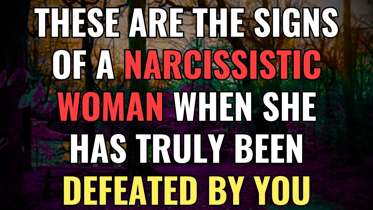 These Are the Signs of a Narcissistic Woman When She Has Truly Been Defeated by You | NPD