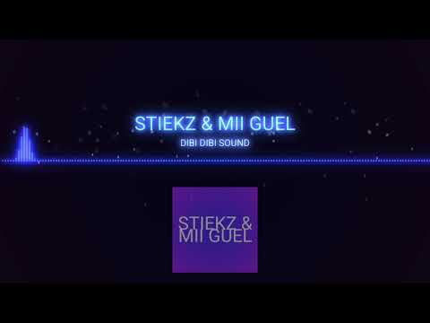 STIEKZ X Mii Guel_DIBI DIBI SOUND