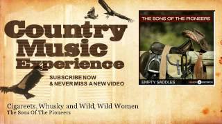 The Sons Of The Pioneers - Cigareets, Whusky and Wild, Wild Women - Country Music Experience