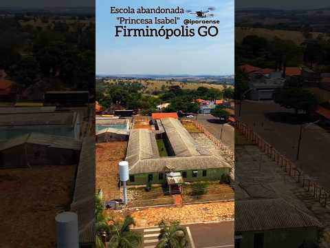 FIRMINÓPOLIS GOIÁS, PROJETO VISÃO AÉREA - ESCOLA ABANDONADA PRINCESA ISABEL.