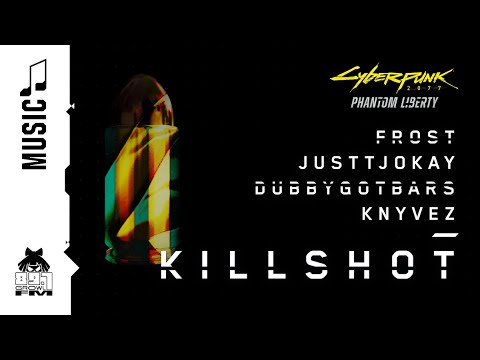 Cyberpunk 2077 — Killshot by Frost, Justtjokay, Dubbygotbars, Knyvez (89.7 Growl FM)