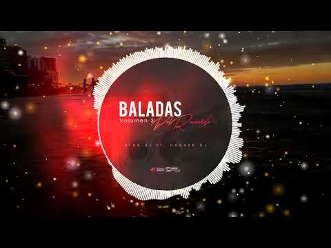 Baladas Del Recuerdo Mix Vol 3 By Star Dj Ft Hacker Dj IM