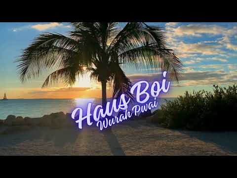 Haus Boi_Wurah Pwai