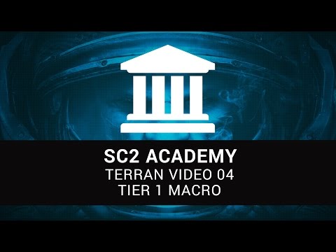 SC2 Academy: Terran 04 - Tier 1 Macro