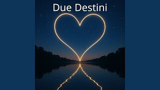 Download lagu Due Destini mp3