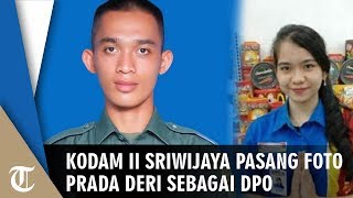 Kodam II Sriwijaya Pasang Foto Prada DP sebagai DPO Terduga Kasus Mutilasi Fera Oktaria
