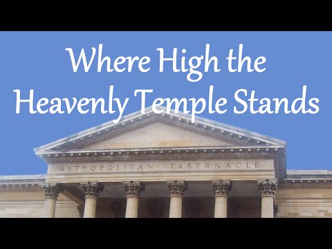Where High the Heavenly Temple Stands