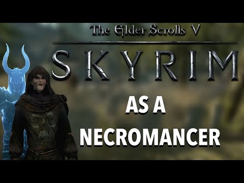 I attempted to beat Skyrim as a necromancer
