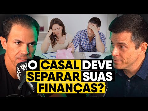 DINHEIRO do CASAL JUNTO ou SEPARADO?