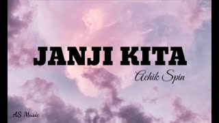 Download lagu Achik Spin - Janji Kita(Lirik) mp3 Download lagu Achik Spin - Janji Kita(Lirik) mp3