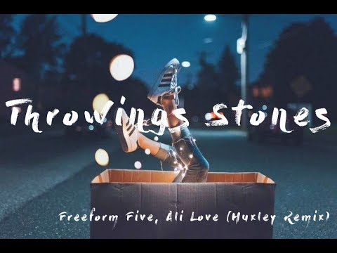 Throwings Stones - Freeform Five, Ali Love (Huxley Remix)
