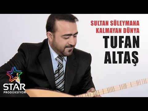 Tufan Altaş - Sultan Süleymana Kalmayan Dünya (Official Audio)