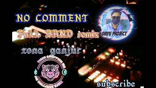 Download lagu DJ NO COMMENT FULL BAND REMIX (tutywibowo) dayu project mp3