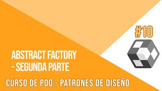 PATRONES DE DISEÑO EN POO (ABSTRACT FACTORY - PARTE 2°)| CURSO DE PROGRAMACIÓN ORIENTADA OBJETOS #10