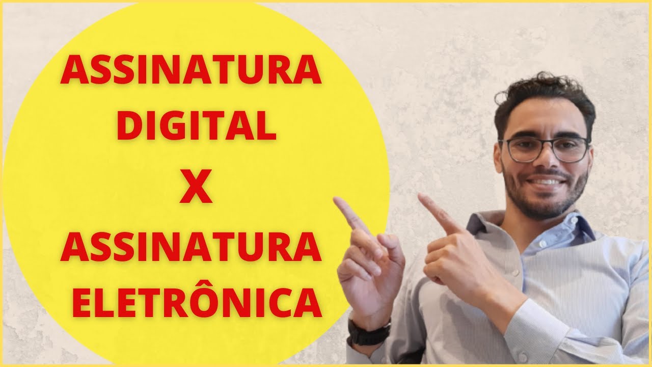 Diferença entre Assinatura Digital e Assinatura Eletrônica