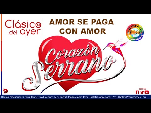 Amor Se Paga Con Amor - Corazon Serrano