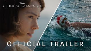 Young Woman and The Sea | Official Trailer | Disney UK