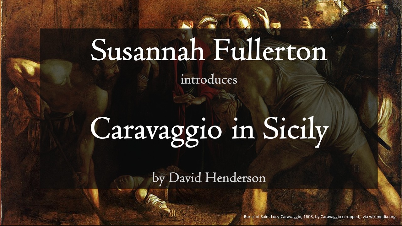 Susannah Fullerton introduces: Caravaggio in Sicily, by David Henderson