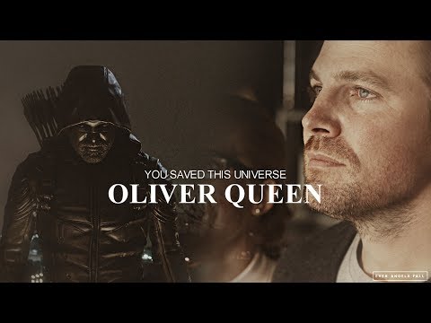 Oliver Queen | He Saved this Universe