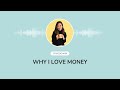 Ep. 004: Why I Love Money