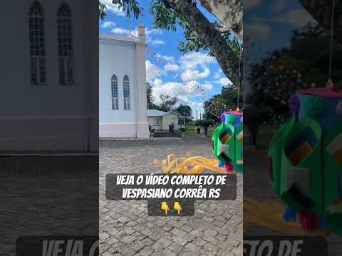 Vespasiano Corrêa, Vale do Taquari, Rio Grande do Sul!