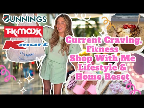 Current Craving, Fitness & Huge TK Maxx + Kmart Shop With Me | Lifestyle & Home Reset 