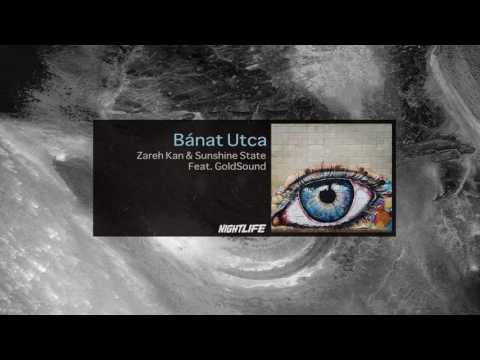 ZAREH KAN & SUNSHINE STATE feat. GOLDSOUND -  BÁNAT UTCA