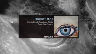 ZAREH KAN & SUNSHINE STATE feat. GOLDSOUND -  BÁNAT UTCA
