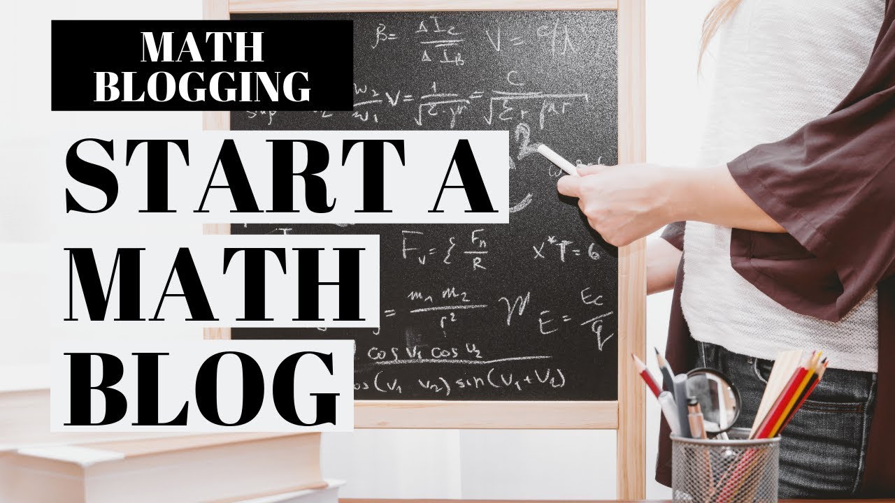 How To Start A Math Blog | Educational Blogging Tutorial