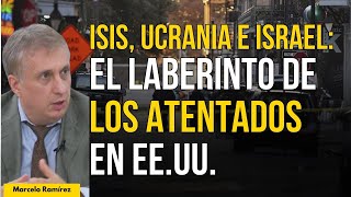 ISIS, UCRANIA E ISRAEL: EL LABERINTO DE LOS ATENTADOS EN EE.UU.// Marcelo Ramírez (RECORTE)
