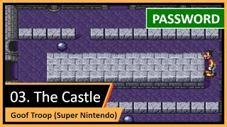 Password (Código Secreto): Fase 03/05 — Goof Troop (SNES)
