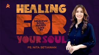 Download lagu Healing for Your Soul - Ps. Nita Setiawan mp3