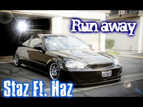 Run away - Staz Ft. Haz