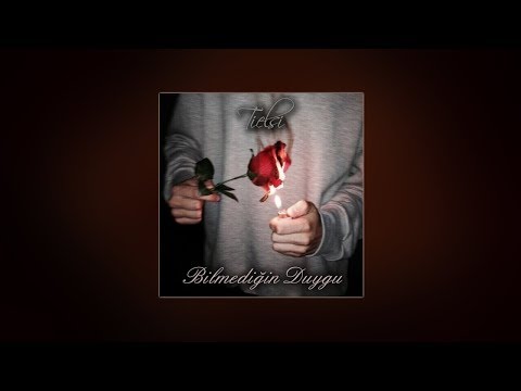 Tielsi - Bilmediğin Duygu (2018-Lyric)