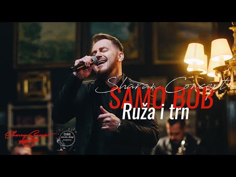 SAMO BOB - RUŽA I TRN | SHARAN CONCEPT Official 2023