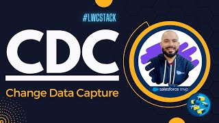 Change Data Capture in Salesforce | LWC Stack ☁️⚡️