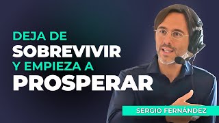 Cómo dejar de sobrevivir y empezar a prosperar - Sergio Fernández y Pedro Vivar