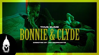 Thug Slime - Bonnie & Clyde (Official Music Vi