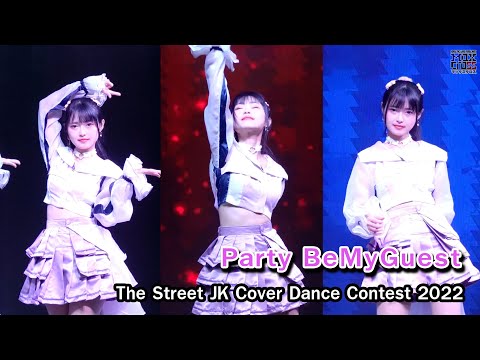 [Fancam] ''Party'' Be My Guest cover J-POP @ THE STREET JK COVER DANCE CONTEST FINAL 2022