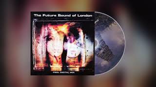 Freeze #57 - The Future Sound Of London – FSOL Digital Mix [Full Album]