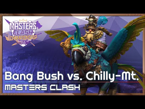 Chilly Mt vs Bang Bush - Masters Clash - Heroes of the Storm 2022
