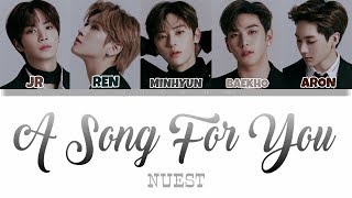 NU&#39;EST (뉴이스트) – A Song For You (노래 제목) (Color Coded Lyrics Eng/Rom/Han/가사)